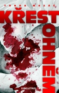 Kniha Křest ohněm - Tonda Mazáč