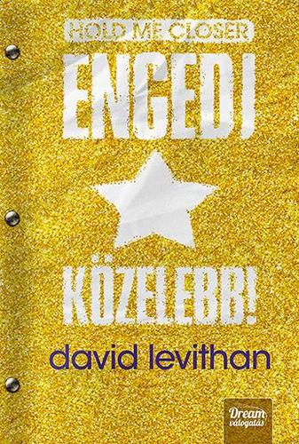 Kniha Hold me Closer - Engedj közelebb! - David Levithan
