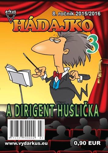 Hádajko 3 2016 a dirigent Huslička