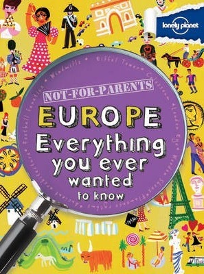 Not for Parents Europe - Everything You Ever Wanted to Know