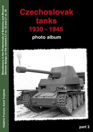Kniha Czechoslovak Tanks 1930 - 1945, Photo-Album Part 3 - Vladimír Francev