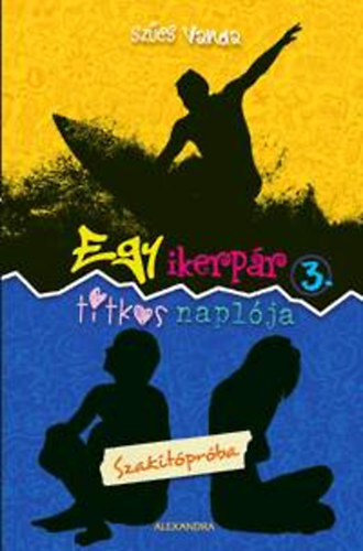 Kniha Egy ikerpár titkos naplója 3. - Szakítópróba - Vanda Szűcs