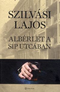 Kniha Albérlet a Síp utcában - Lajos Szilvási