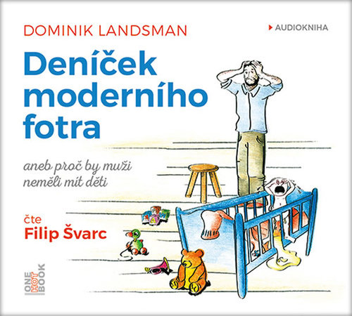 Deníček moderního fotra aneb Proč by muži neměli mít děti (audiokniha)