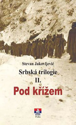 Srbská trilogie II. Pod křížem - Stevan Jakovljevic