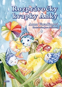 Kniha Rozprávočky kvapky Anky - Anna Varadinová