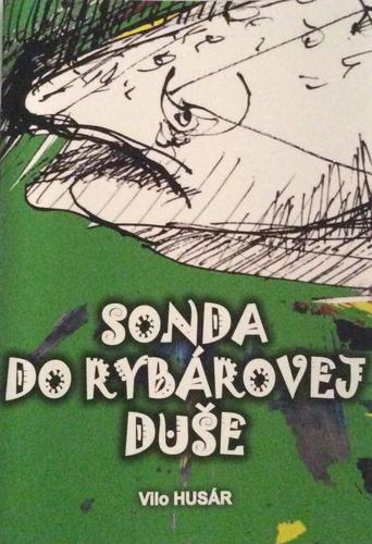Kniha Sonda do rybárovej duše - Vilo Husár