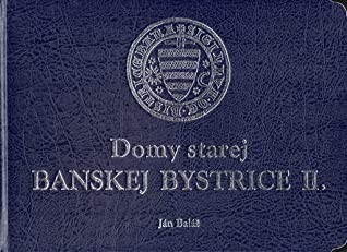 Domy starej Banskej Bystrice II. diel