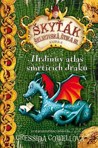Kniha Hrdinův atlas smrtících draků (Škyťák Šelmovská Štika III.) 6
