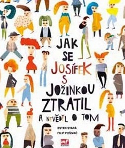 Kniha Jak se Josífek s Jožinkou ztratil a nevěděl o tom - Ester Stará