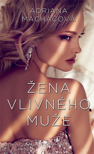Kniha Žena vlivného muže - Adriana Macháčová