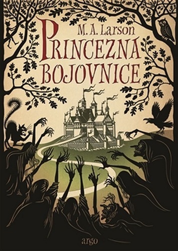 Kniha Princezna Bojovnice - Larson M.A.,Anna Vrbová