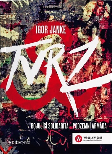 Tvrz: Bojující Solidarita - podzemní armáda kúpite na Panta Rhei