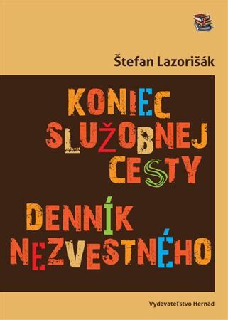 Koniec služobnej cesty (denník nezvestného) - Štefan Lazorišák