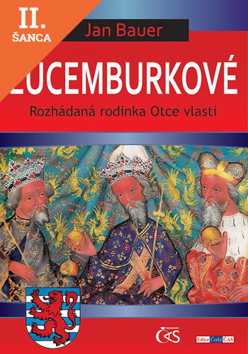 Lacná kniha Lucemburkové aneb Rozhádaná rodinka Otce vlasti