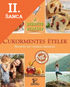 Lacná kniha Cukormentes ételek - RECEPTEK EGY TUDATOS ÉTRENDHEZ /A GYÓGYÍTÓ SZAKÁCS