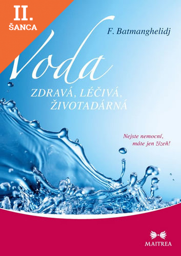 Lacná kniha Voda zdravá, léčivá, životadárná - Nejste nemocní, máte jen žízeň!