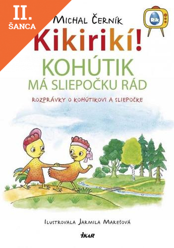 Lacná kniha Kikirikí! - Kohútik má sliepočku rád