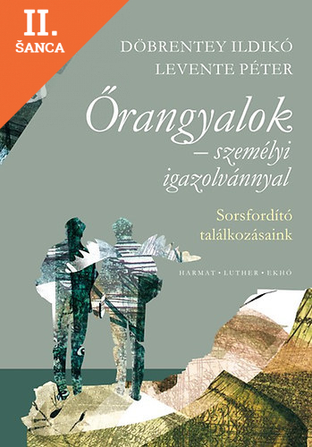Lacná kniha Őrangyalok személyi igazolvánnyal - Sorsfordító találkozásaink