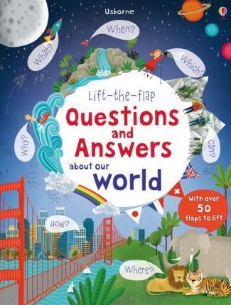 Lift-the-Flap Questions and Answers About Our World