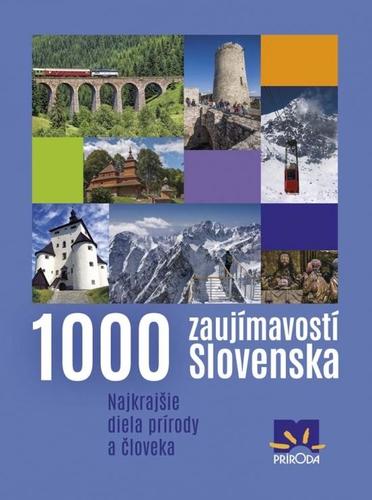 1000 zaujímavostí Slovenska 4. vydanie - Jan Lacika