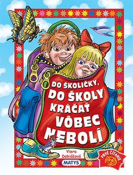 Do školičky, do školy kráčať vôbec nebolí - Viera Dobiášová