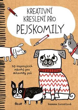 Kreativní kreslení pro pejskomily - Gemma Correll