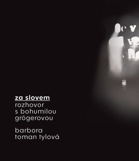 Kniha Za slovem - Rozhovor s Bohumilou Grögerovou