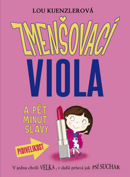 Zmenšovací Viola a pět minut slávy