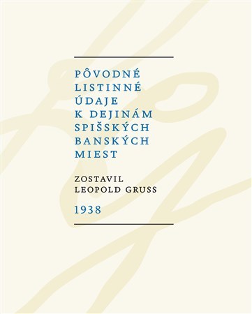 Pôvodné listinné údaje k dejinám spišský banských miest