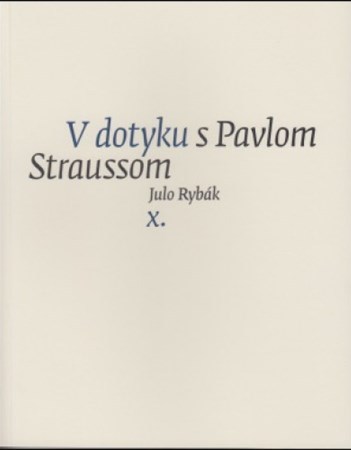 Kniha V dotyku s Pavlom Straussom X. - Julo Rybák