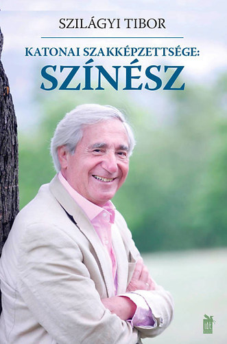 Katonai szakképzettsége - színész