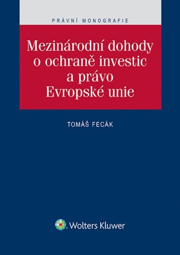 Kniha Mezinárodní dohody o ochraně investic a právo Evropské unie