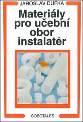 Kniha Materiály pro učební obor instalatér - Jaroslav Dufka