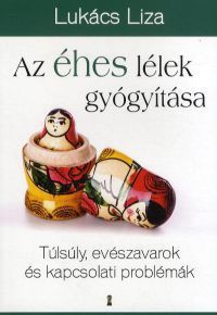 Az éhes lélek gyógyítása - Liza Lukács