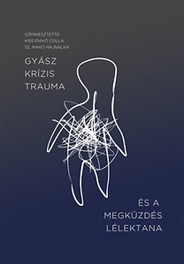 Gyász, krízis, trauma és a megküzdés lélektana