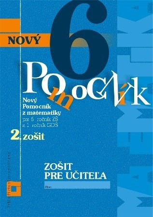 Nový pomocník z matematiky 6 - 2. časť Zošit pre učiteľa