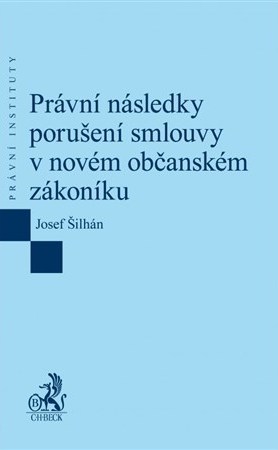 Kniha Právní následky porušení smlouvy v novém občanském zákoníku - Josef Šilhán