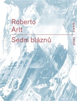 Kniha Sedm bláznů - Robert Arlt