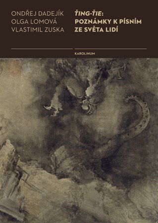 Kniha Ťing-Ťie: Poznámky k písním ze světa lidí - Ondřej Dadejíkk,Olga Lomová,Vlastimil Zuska