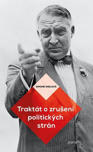 Traktát o zrušení politických strán - Simone Weil,Mária Vargová