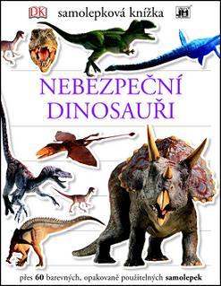 Nebezpeční dinosauři - Samolepková knížk