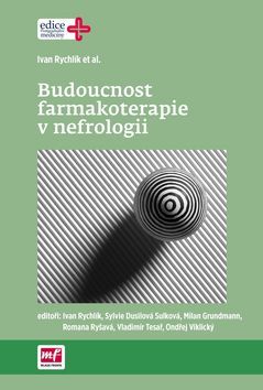 Kniha Budoucnost farmakoterapie v nefrologii - Ivan Rýchlik