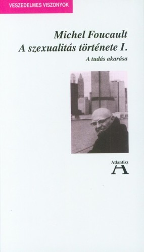 A szexualitás története I. - A tudás akarása - Michel Foucault