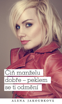 Čiň manželu dobře - peklem se ti odmění