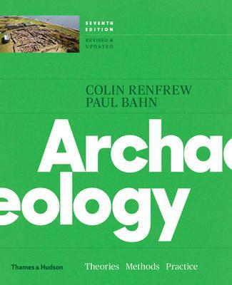 Archaeology - Theories, Methods and Practice