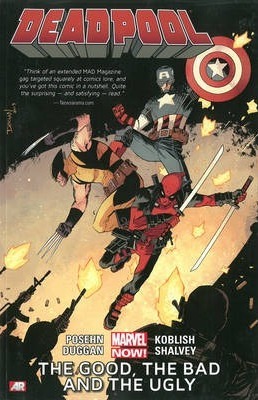 Deadpool Volume 3 The Good the Bad and the Ugly