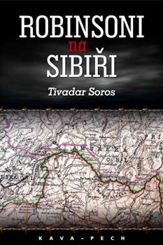 Kniha Robinsoni na Sibiři - Tivadar Soros