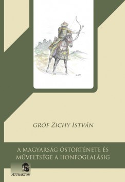 A magyarság őstörténete és műveltsége a honfoglalásig