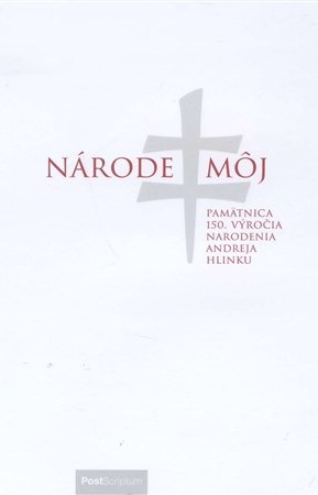 Kniha Národe môj (Pamätnica 150. výročia narodenia Andreja Hlinku)